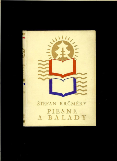 Štefan Krčméry: Piesne a balady /1930/