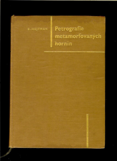 Bohuslav Hejtman: Petrografie metamorfovaných hornin /1962/