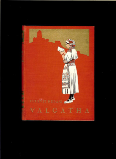 Ľudevít Kubáni: Valgatha /1929/