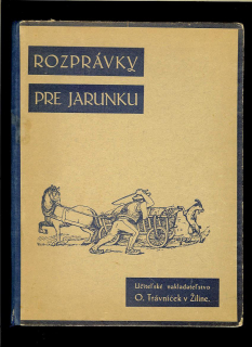 František Kárnik: Rozprávky pre Jarunku /1931/