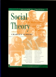 Charles Lemert: Social Theory. The Multicultural and Classic Readings