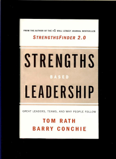 Tom Rath, Barry Conchie: Strengths Based Leadership