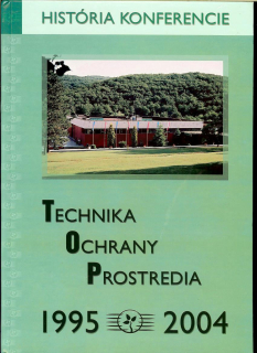 Ľ. Šooš, Ľ. Kolláth: Technika ochrany prostredia. História konferencie 1995-2004