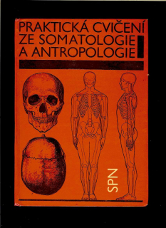 J. Suchý, J. Machová: Praktická cvičení ze somatologie a antropologie /1966/