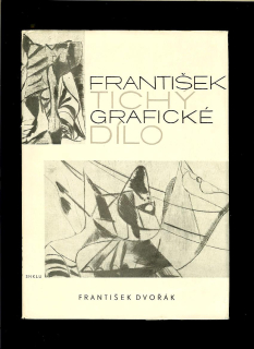 František Dvořák: František Tichý. Grafické dílo /1961/