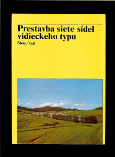 Rudolf Šteis, Peter Gál: Prestavba siete sídel vidieckeho typu