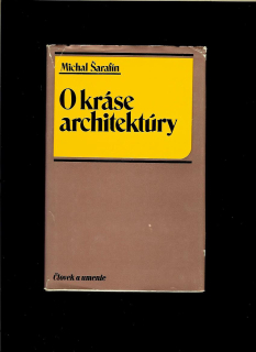 Michal Šarafín: O kráse architektúry