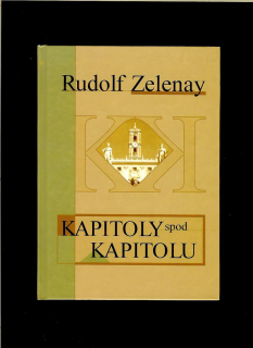 Rudolf Zelenay: Kapitoly spod Kapitolu