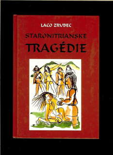 Laco Zrubec: Staronitrianske tragédie
