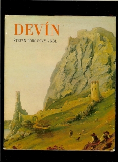 Štefan Borovský a kol.: Devín.  Monografia 