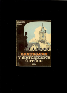 František Bokes: Bratislava v historických črtách /1958/
