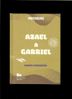 Daniel Pastirčák: Azael a Gabriel