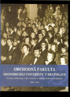 Obchodná fakulta Ekonomickej univerzity v Bratislave 1969-2014