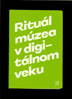 Mária Bohumelová (ed.): Rituál múzea v digitálnom veku