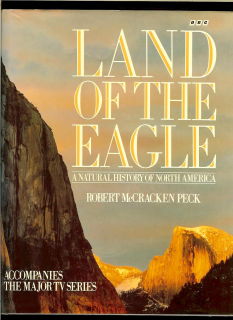 Robert McCracken Peck: Land of the Eagle. A Natural History of North America