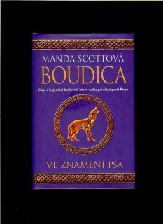 Manda Scottová: Boudica. Ve znamení psa