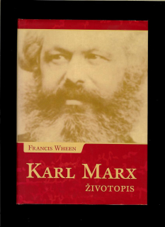 Francis Wheen: Karl Marx - životopis