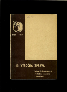 19. výročná zpráva Štátnej českosloven. obchodnej akademie v Bratislave 1937-38