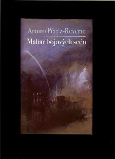 Arturo Pérez-Reverte: Maliar bojových scén