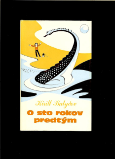 Kirill Bulyčov: O sto rokov predtým