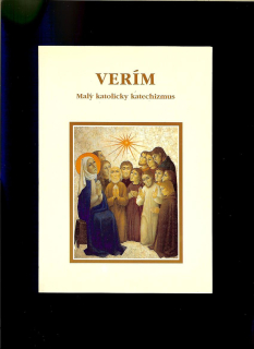Verím. Malý katolícky katechizmus