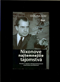 Don Fulsom: Nixonove najtemnejšie tajomstvá
