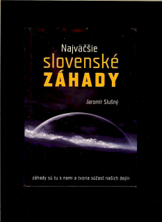 Jaromír Slušný: Najväčšie slovenské záhady