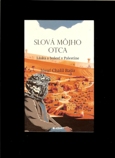 Júsuf Chalíl Bašír: Slová môjho otca
