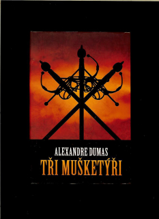 Alexandre Dumas: Tři mušketýři