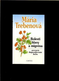 Mária Trebenová: Bolesti hlavy a migréna