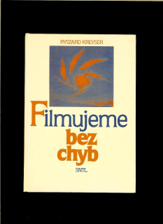 Ryszard Kreyser: Filmujeme bez chyb