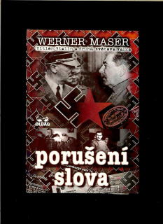 Werner Maser: Porušení slova. Hitler, Stalin a druhá světová válka