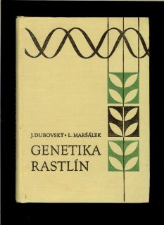 Ján Dubovský, Ladislav Maršálek: Genetika rastlín /1968/