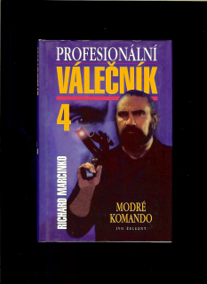 Richard Marcinko: Profesionální válečník 4. Modré komando