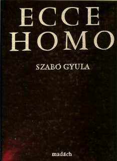 Gyula Szábo: Ecce Homo