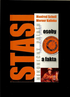 Manfred Schell, Werner Kalinka: Stasi. Nekonečný příběh