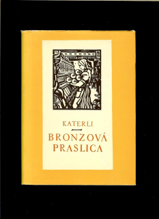 Jelena Katerli: Bronzová praslica /1952/