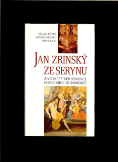 Václav Bůžek a kol.: Jan Zrinský ze Serynu