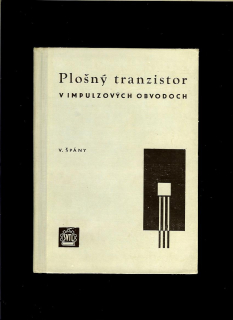 Viktor Špány: Plošný tranzistor v impulzových obvodoch /1962/