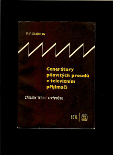 V. F. Samojlov: Generátory pilovitých proudů v televizním přijímači /1962/