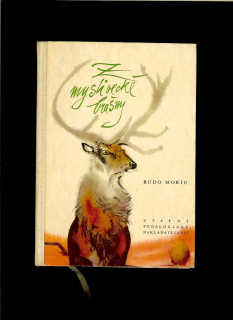 Rudo Moric: Z myslivecké brašny /1965/