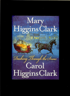 Mary Higgins Clark, Carol Higgins Clark: Dashing Through the Snow