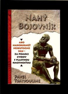 Pavel Tsatsouline: Nahý bojovník