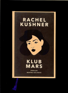 Rachel Kushner: Klub Mars