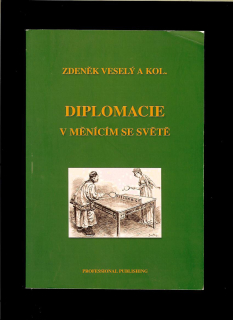 Zdeněk Veselý kol.: Diplomacie v měnícím se světě