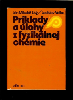 Ján Mikuláš Lisý, Ladislav Valko: Príklady a úlohy z fyzikálnej chémie