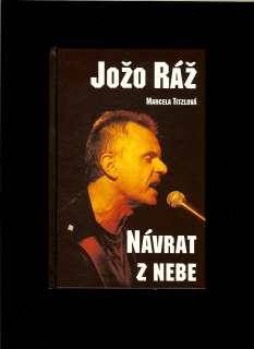 Marcela Titzlová: Jožo Ráž. Návrat z nebe