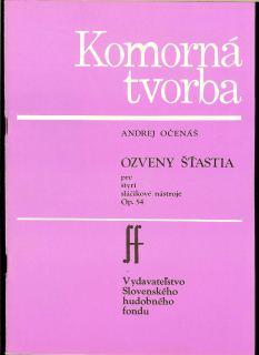 Andrej Očenáš: Ozveny šťastia pre štyri sláčikové nástroje Op. 54. Partitúra