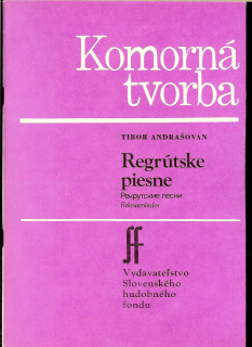 T. Andrašovan: Regrútske piesne. Cyklus piesní pre stredný mužský hlas a klavír