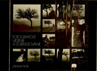 Ladislav Noel: Fotografické videnie a zobrazovanie